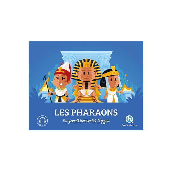 Les pharaons : les grands souverains d'Egypte