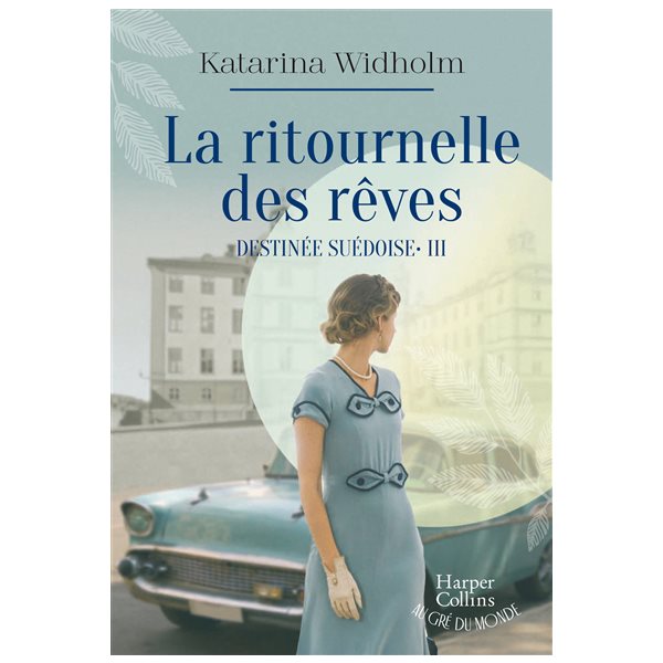 La ritournelle des rêves, Destinée suédoise, 3