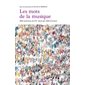 Les mots de la musique : 222 musiciens du XXe siècle par 222 écrivains