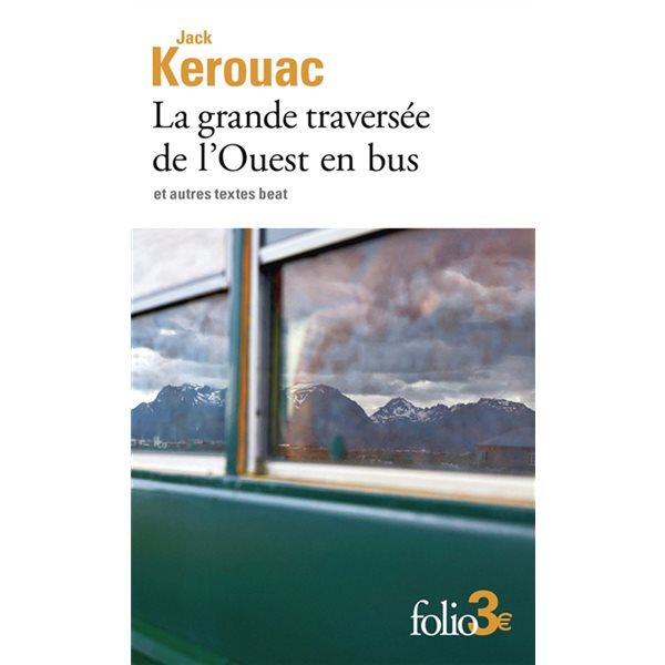 La grande traversée de l'Ouest en bus : et autres textes beat, Folio. 2 euros, 7058