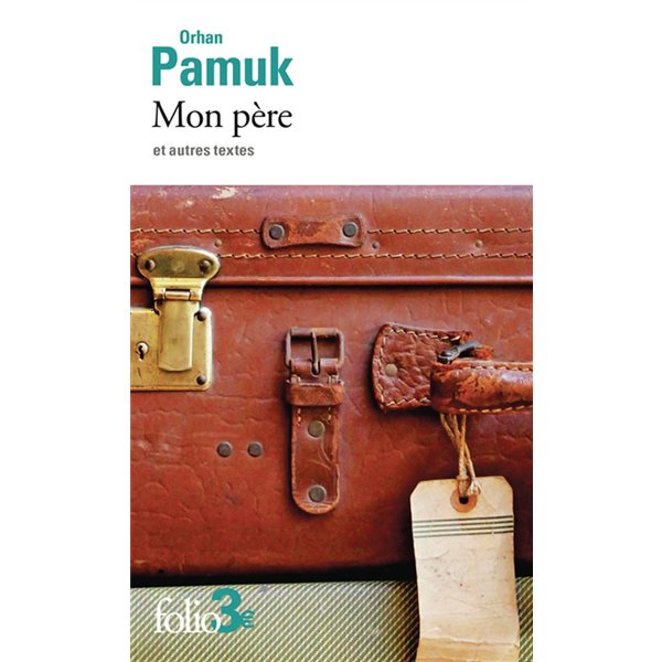 Mon père : et autres textes, Folio. 2 euros, 5422