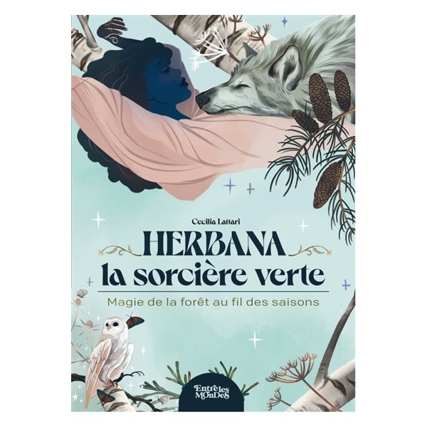 Herbana, la sorcière verte : magie de la forêt au fil des saisons