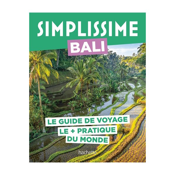 Simplissime : Bali : le guide de voyage le + pratique du monde, Simplissime. Voyage