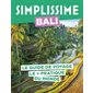 Simplissime : Bali : le guide de voyage le + pratique du monde, Simplissime. Voyage