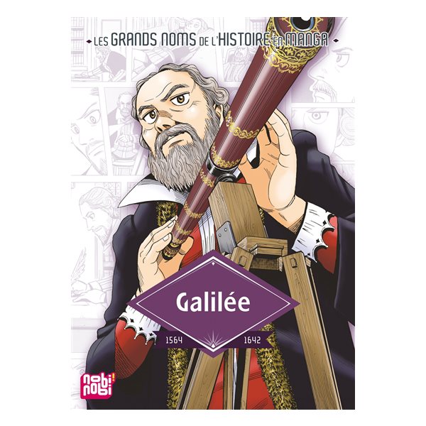 Galilée : 1564-1642, Les grands noms de l'histoire en manga