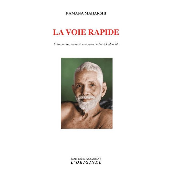 La voie rapide : aphorismes et satsang (inédits)