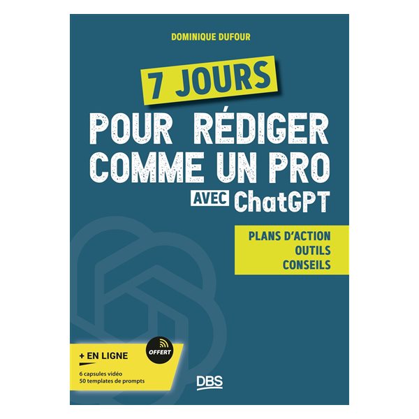 7 jours pour rédiger comme un pro avec ChatGPT : plans d'action, outils, conseils