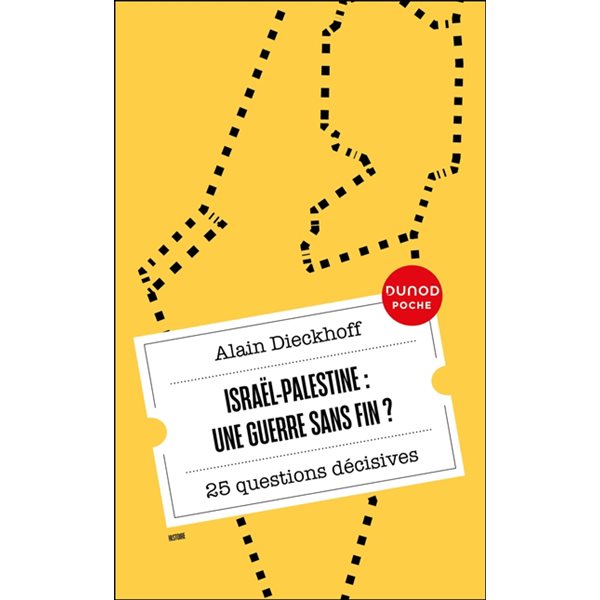 Israël-Palestine : une guerre sans fin ? : 25 questions décisives, Dunod Poche, 59