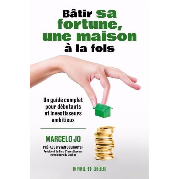 Batir sa fortune une maison a la fois