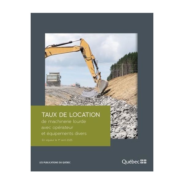 Taux de location de machinerie lourde avec opérateur et équipements (AVRIL 2025)