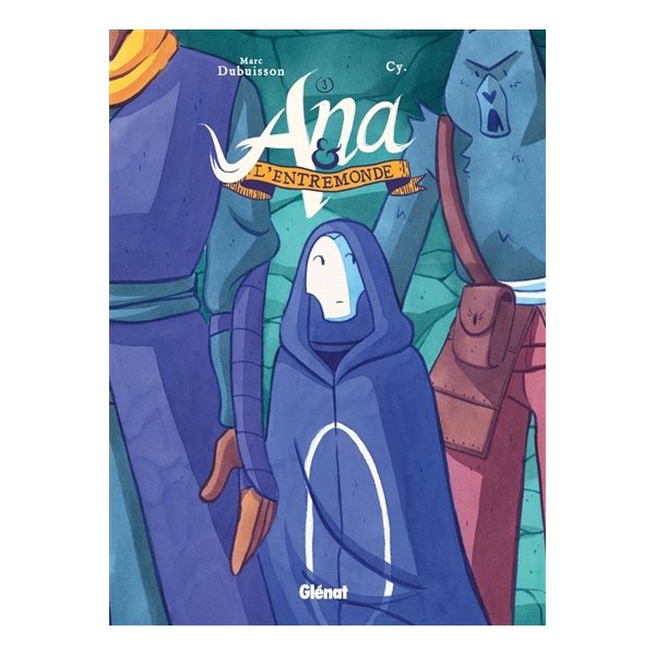 Ana & l'Entremonde, Vol. 3