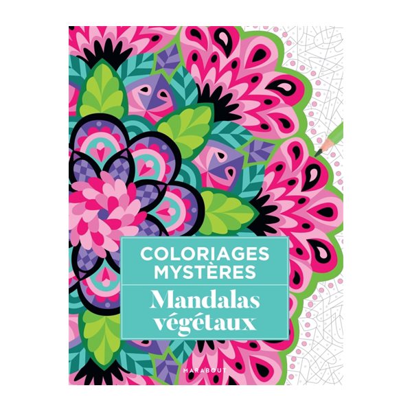 Coloriages mystères : Mandalas végétaux