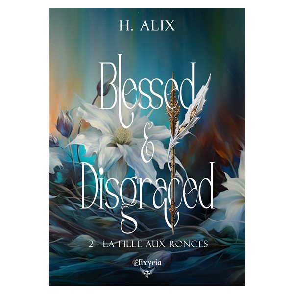 La fille aux ronces, Tome 2, Blessed & disgraced