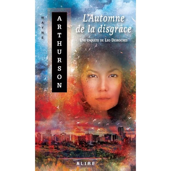 L'Automne de la disgrâce : Une enquête de Leo Desroches