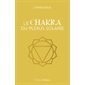 Le chakra du plexus solaire