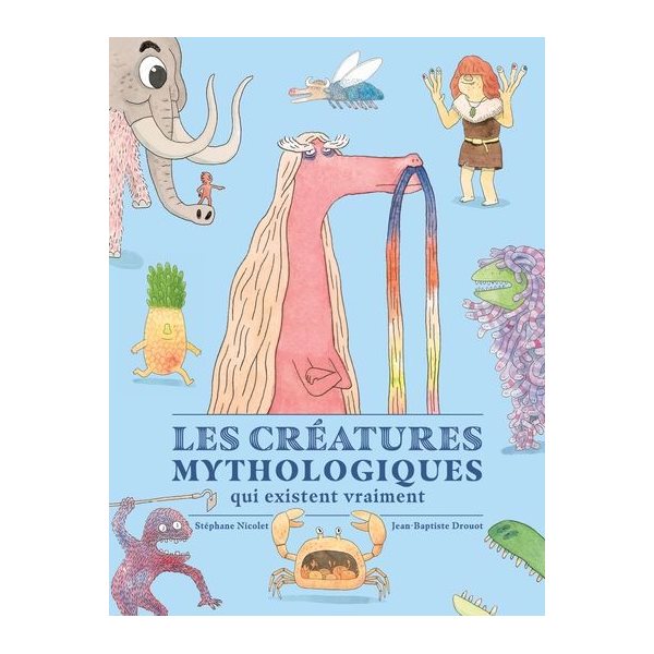 Les créatures mythologiques qui existent vraiment