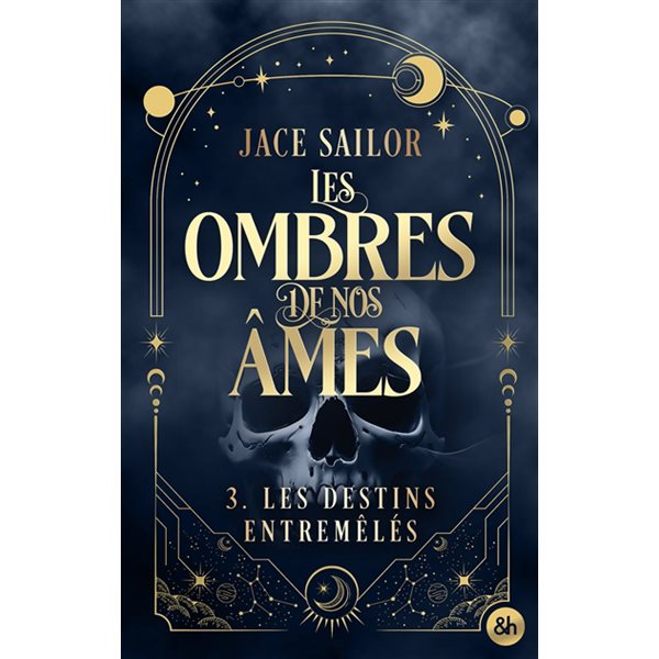 Les destins entremêlés, Tome 3, Les ombres de nos âmes