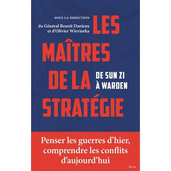 Les maîtres de la stratégie : de Sun Zi à Warden
