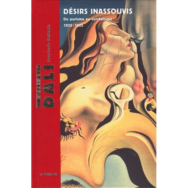 Salvador Dali, désirs inassouvis : du purisme au surréalisme, 1925-1935