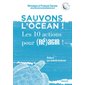 Sauvons l'océan ! : les 10 actions pour (ré)agir !