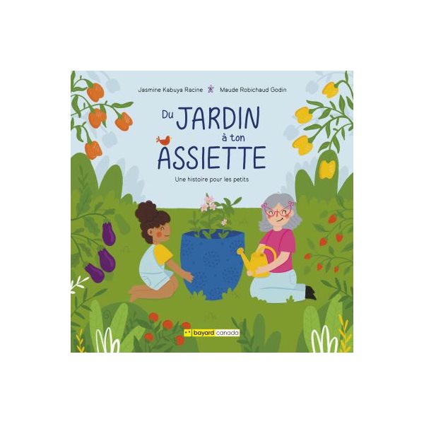 Du jardin à ton assiette : Une histoire pour les petits