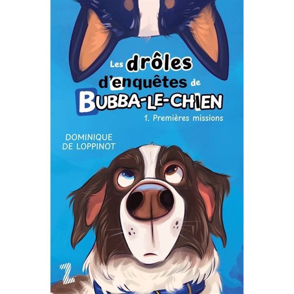 Premières missions, Tome 1, Les drôles d'enquêtes de Bubba-le-chien