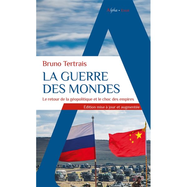 La guerre des mondes : le retour de la géopolitique et le choc des empires, Essais