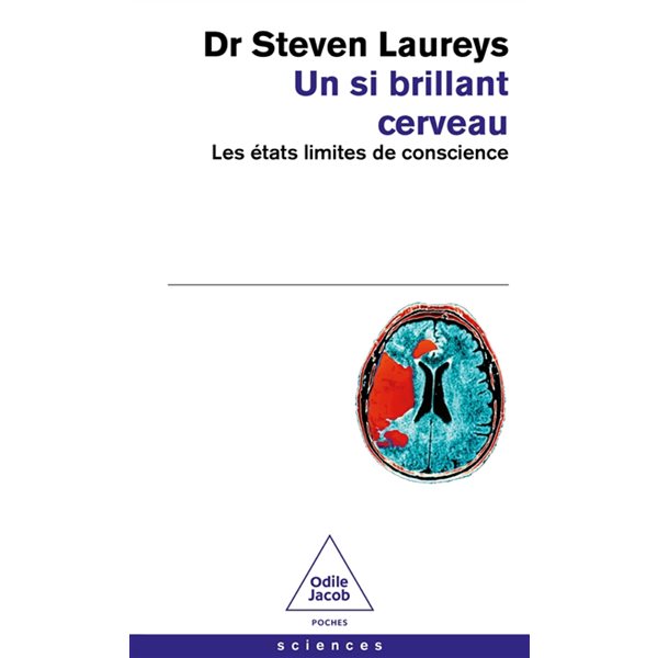 Un si brillant cerveau : les états limites de conscience, Poches Odile Jacob. Sciences, 586