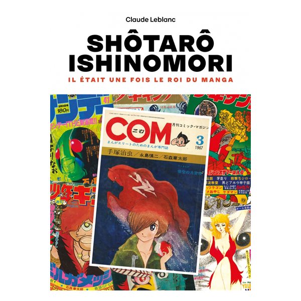 Shôtarô Ishinomori : il était une fois le roi du manga