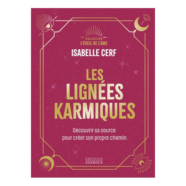 Les lignées karmiques : découvrir sa source pour créer son propre chemin