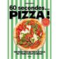 60 secondes... pizza ! : 100 recettes au four à pizza en 1 minute top chrono : spécial four à pizza