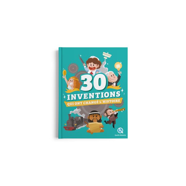 30 inventions qui ont changé l'histoire