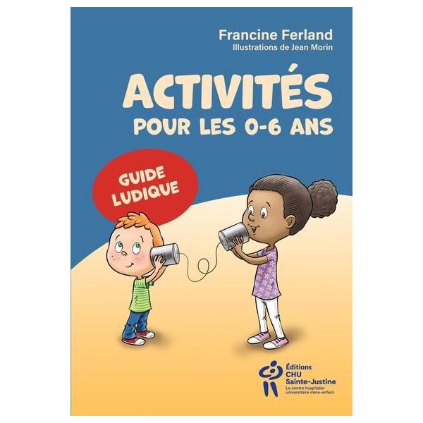 Activités pour les 0-6 ans - Guide ludique