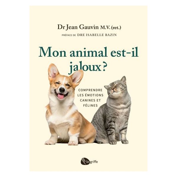Mon animal est-il jaloux ? : Comprendre les émotions canines et félines