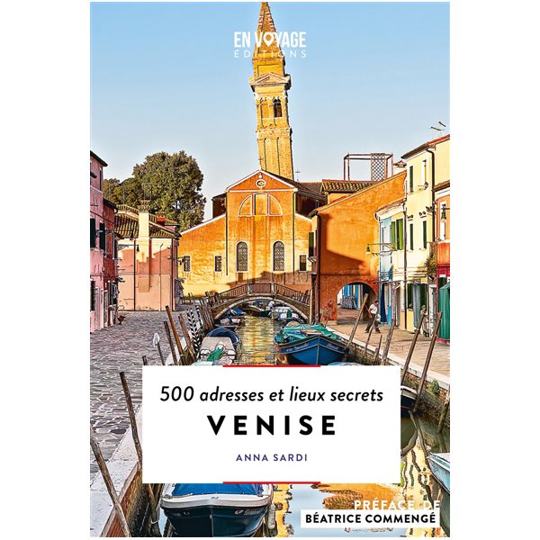 Venise, 500 adresses et lieux secrets