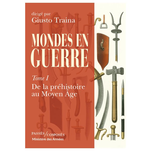 De la préhistoire au Moyen Age, Tome 1, Mondes en guerre