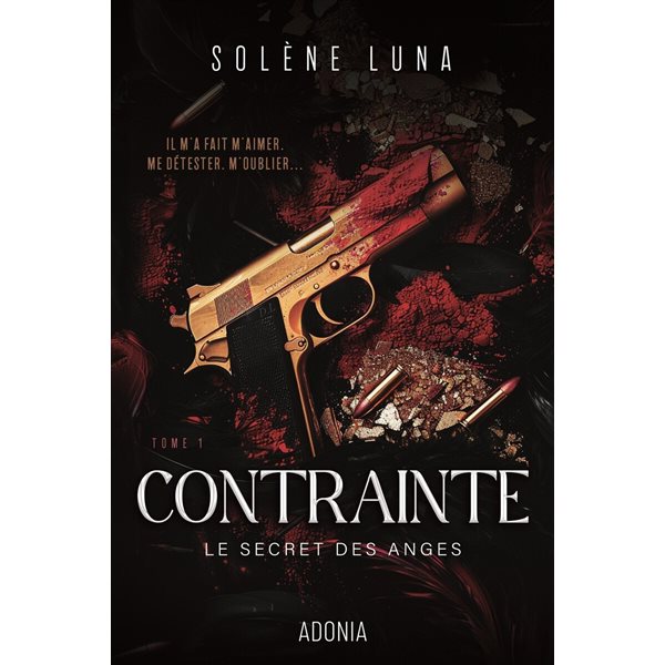 Contrainte, Tome 1, Le secret des anges