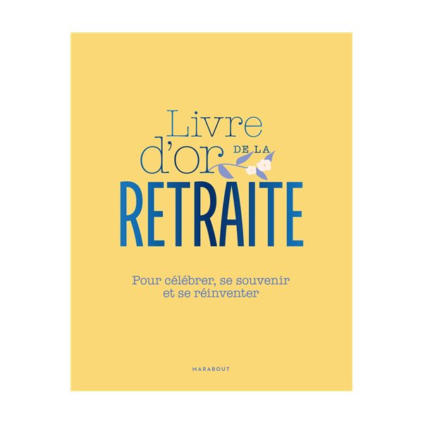 Livre d'or de la retraite : pour célébrer, se souvenir et se réinventer