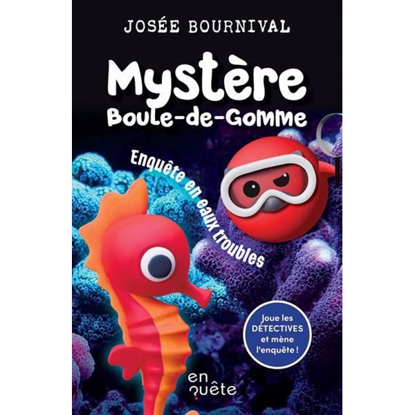 Enquête en eaux troubles, Mystère Boule-de-Gomme
