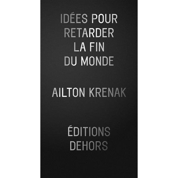 Idées pour retarder la fin du monde