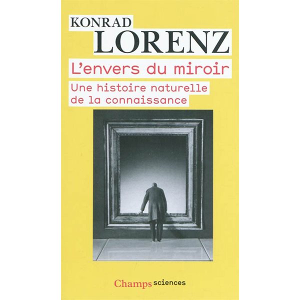 L'envers du miroir : une histoire naturelle de la connaissance, Champs. Sciences, 213