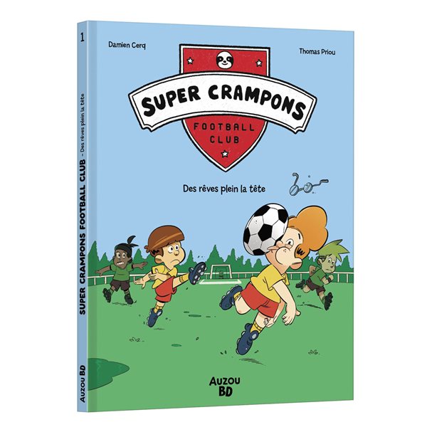 Des rêves plein la tête, Tome 1, La ligue des crampons