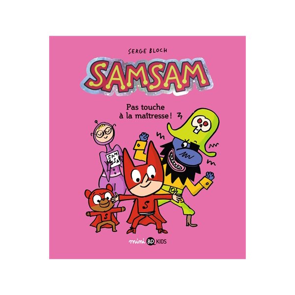 Pas touche à la maîtresse !, SamSam, 3