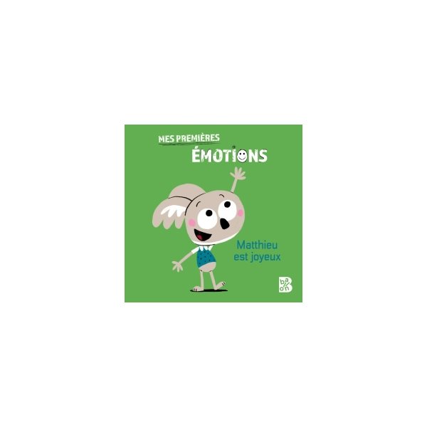 Matthieu est joyeux, Mes premières émotions