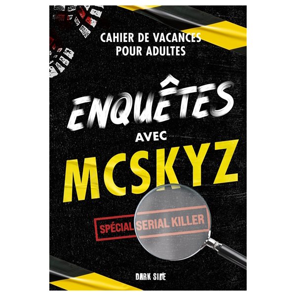 Enquêtes avec McSkyz : cahier de vacances pour adultes : spécial serial killer
