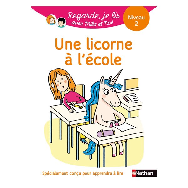 Une licorne à l'école : une histoire à lire tout seul, niveau 2
