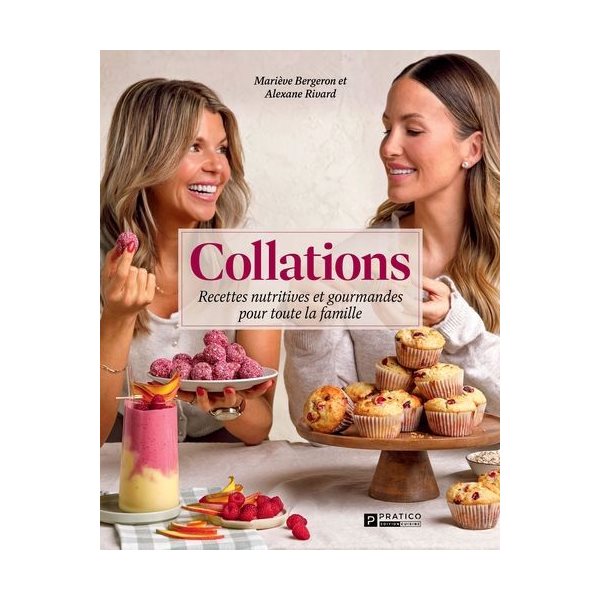 Collations : Recettes nutritives et gourmandes pour toute la famille