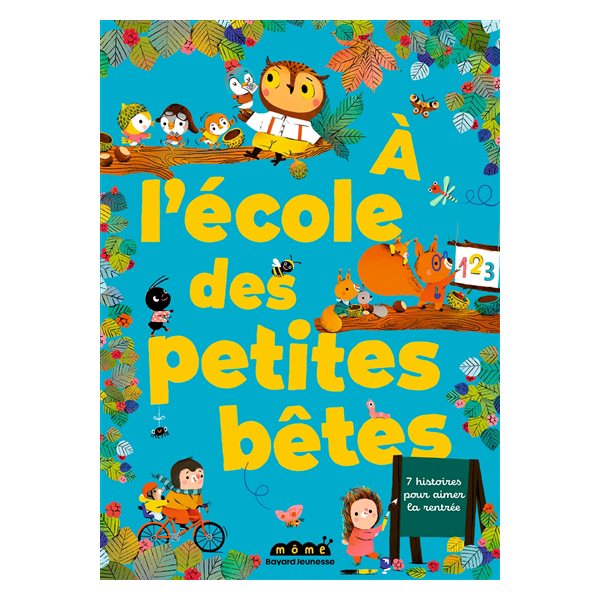 A l'école des petites bêtes : 7 histoires pour aimer la rentrée