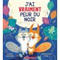 J’ai vraiment peur du noir