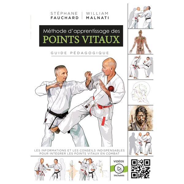 Méthode d'entraînement aux points vitaux : guide pédagogique : les informations et les conseils indispensables pour intégrer les points vitaux en combat